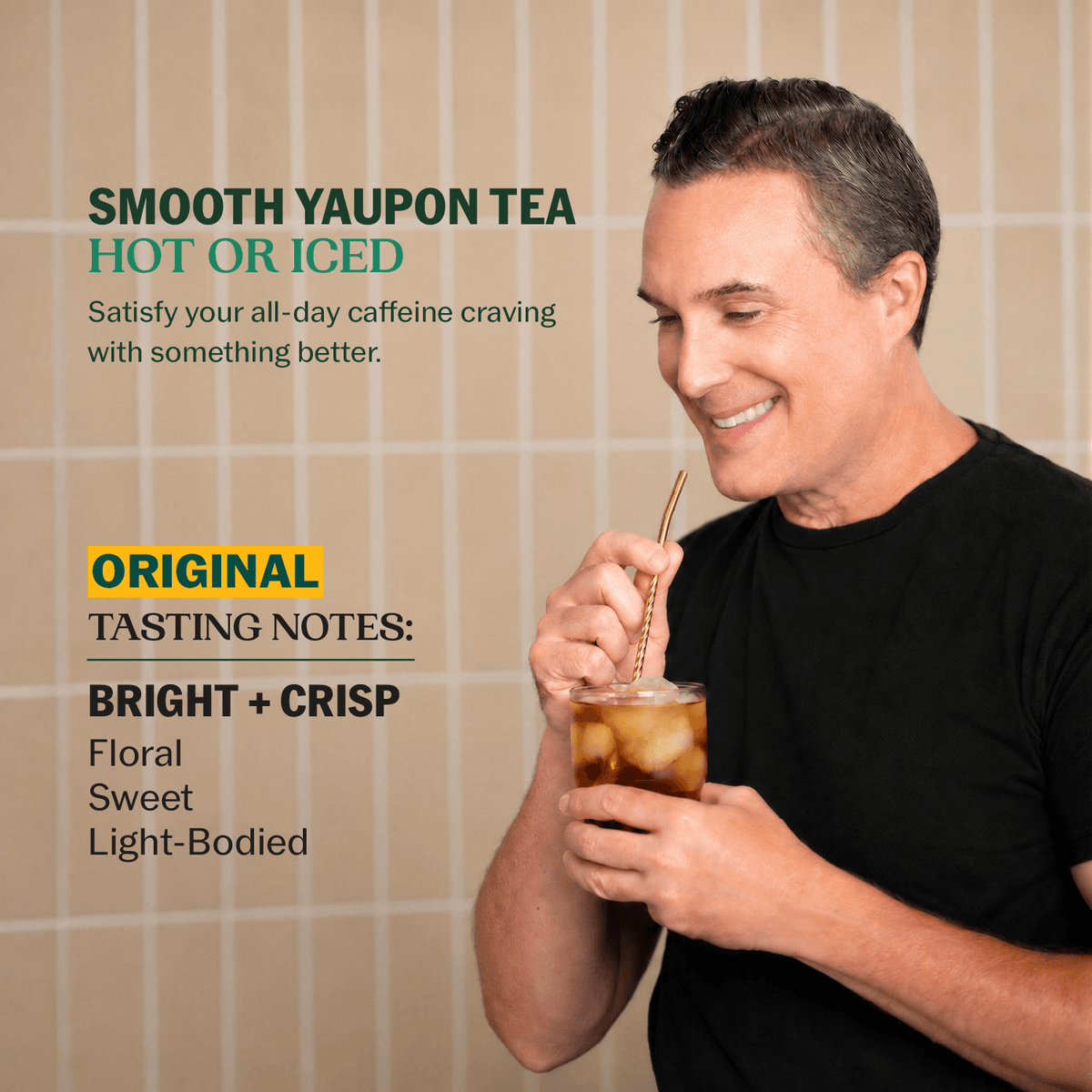 Man drinking iced Goldholly Original yaupon tea; tasting notes bright and crisp, floral, sweet, light-bodied; smooth hot or iced