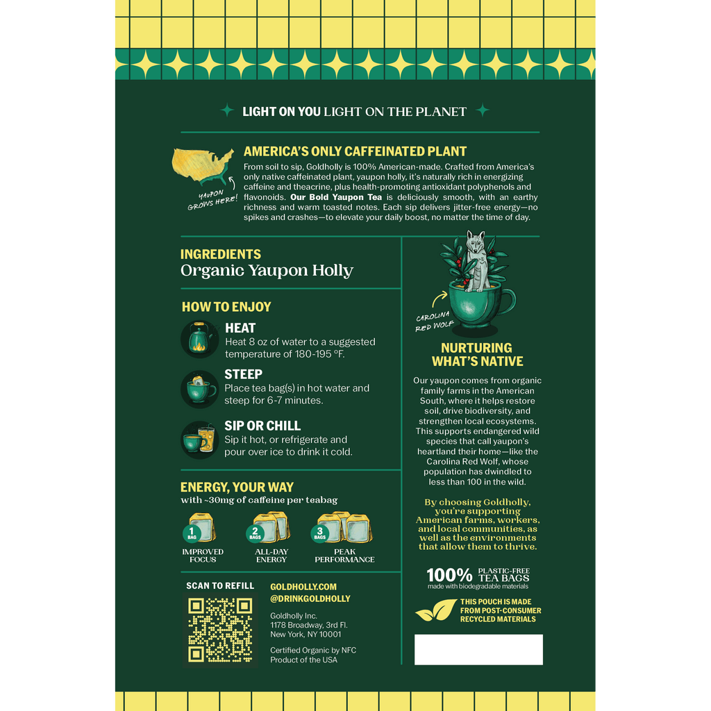 Back panel of Goldholly Bold yaupon tea pouch showing America's Only Caffeinated Plant story, How to Enjoy brewing instructions, Energy Your Way dosing guide, Nurturing What's Native conservation message with Carolina Red Wolf, and plant-based teabag details--7