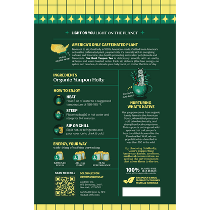 Back panel of Goldholly Bold yaupon tea pouch showing America's Only Caffeinated Plant story, How to Enjoy brewing instructions, Energy Your Way dosing guide, Nurturing What's Native conservation message with Carolina Red Wolf, and plant-based teabag details