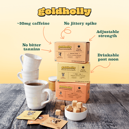 Goldholly organic yaupon tea three-roast bundle stacked showing 30mg caffeine per bag, no jittery spike, no bitter tannins, adjustable strength, and drinkable past noon benefits
